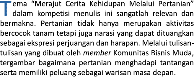 Tema “Merajut Cerita Kehidupan Melalui Pertanian” dalam kompetisi menulis ini sangatlah relevan dan bermakna. Pertani...