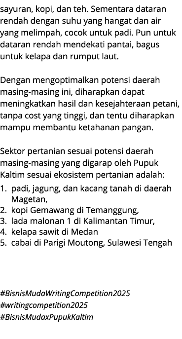 sayuran, kopi, dan teh. Sementara dataran rendah dengan suhu yang hangat dan air yang melimpah, cocok untuk padi. Pun...