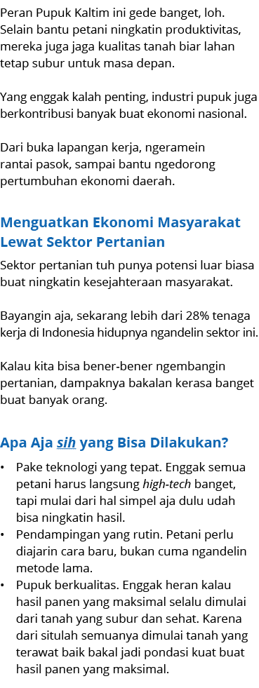 Peran Pupuk Kaltim ini gede banget, loh. Selain bantu petani ningkatin produktivitas, mereka juga jaga kualitas tanah...