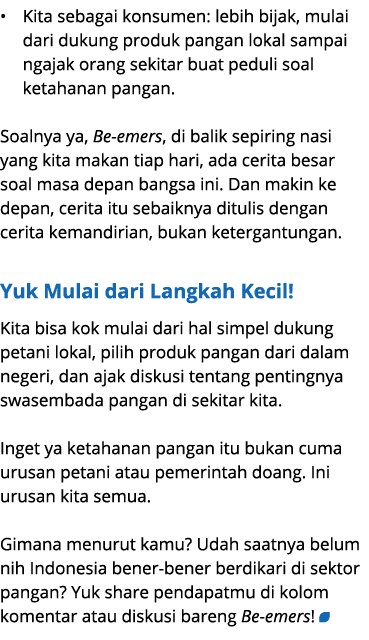 • Kita sebagai konsumen: lebih bijak, mulai dari dukung produk pangan lokal sampai ngajak orang sekitar buat peduli s...