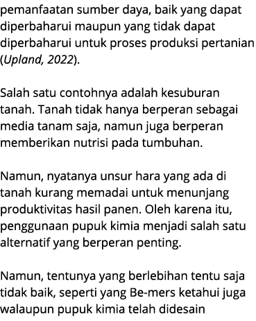 pemanfaatan sumber daya, baik yang dapat diperbaharui maupun yang tidak dapat diperbaharui untuk proses produksi pert...