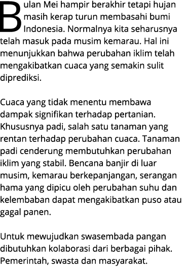 Bulan Mei hampir berakhir tetapi hujan masih kerap turun membasahi bumi Indonesia. Normalnya kita seharusnya telah ma...