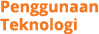 Penggunaan Teknologi