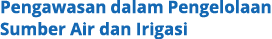 Pengawasan dalam Pengelolaan Sumber Air dan Irigasi 