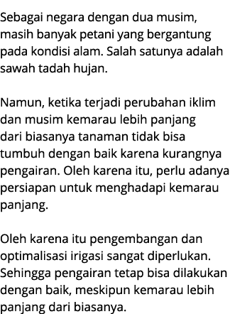 Sebagai negara dengan dua musim, masih banyak petani yang bergantung pada kondisi alam. Salah satunya adalah sawah ta...