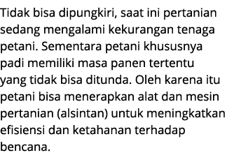 Tidak bisa dipungkiri, saat ini pertanian sedang mengalami kekurangan tenaga petani. Sementara petani khususnya padi ...