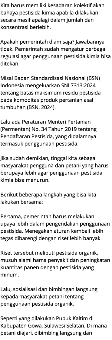 Kita harus memiliki kesadaran kolektif akan bahaya pestisida kimia apabila dilakukan secara masif apalagi dalam jumla...