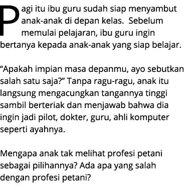 Pagi itu ibu guru sudah siap menyambut anak anak di depan kelas. Sebelum memulai pelajaran, ibu guru ingin bertanya k...
