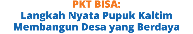 PKT BISA: Langkah Nyata Pupuk Kaltim Membangun Desa yang Berdaya