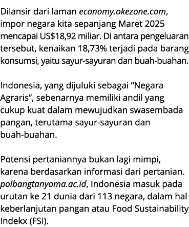 Dilansir dari laman economy.okezone.com, impor negara kita sepanjang Maret 2025 mencapai US$18,92 miliar. Di antara p...