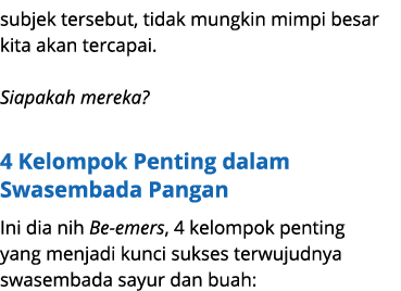 subjek tersebut, tidak mungkin mimpi besar kita akan tercapai. Siapakah mereka? 4 Kelompok Penting dalam Swasembada P...