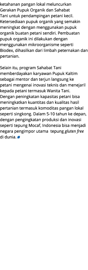 ketahanan pangan lokal meluncurkan Gerakan Pupuk Organik dan Sahabat Tani untuk pendampingan petani kecil. Ketersedia...