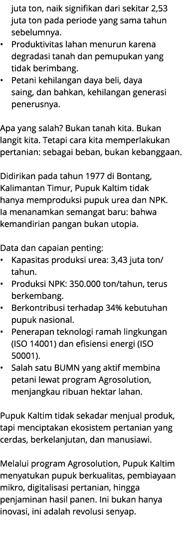 juta ton, naik signifikan dari sekitar 2,53 juta ton pada periode yang sama tahun sebelumnya. • Produktivitas lahan m...