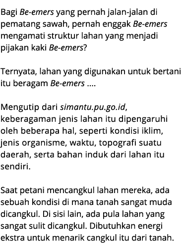 Bagi Be emers yang pernah jalan jalan di pematang sawah, pernah enggak Be emers mengamati struktur lahan yang menjadi...