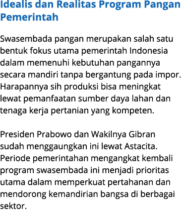 Idealis dan Realitas Program Pangan Pemerintah Swasembada pangan merupakan salah satu bentuk fokus utama pemerintah I...
