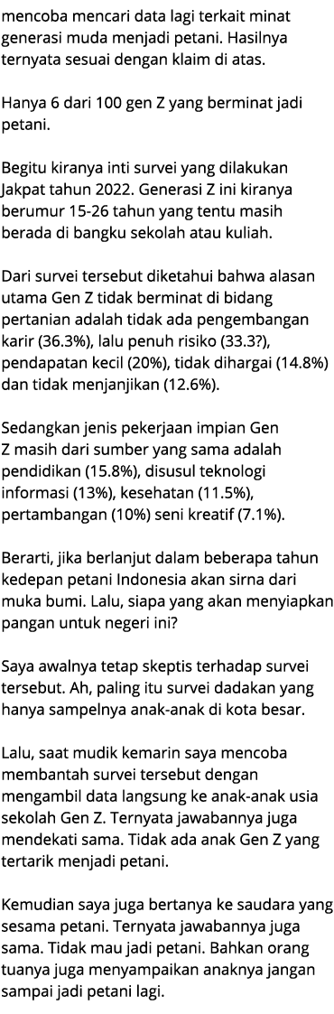 mencoba mencari data lagi terkait minat generasi muda menjadi petani. Hasilnya ternyata sesuai dengan klaim di atas. ...
