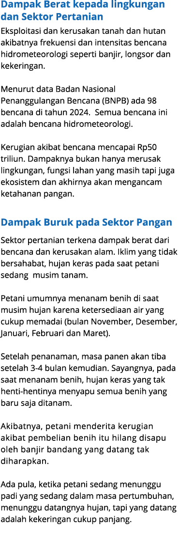 Dampak Berat kepada lingkungan dan Sektor Pertanian Eksploitasi dan kerusakan tanah dan hutan akibatnya frekuensi dan...