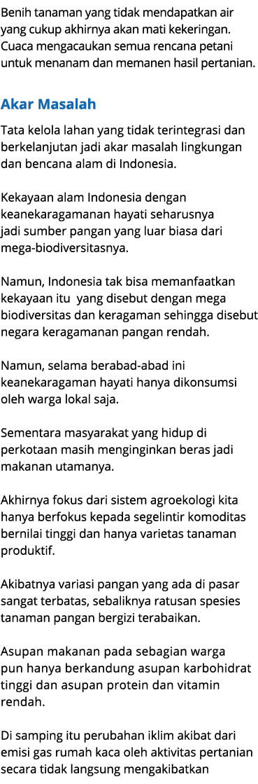 Benih tanaman yang tidak mendapatkan air yang cukup akhirnya akan mati kekeringan. Cuaca mengacaukan semua rencana pe...