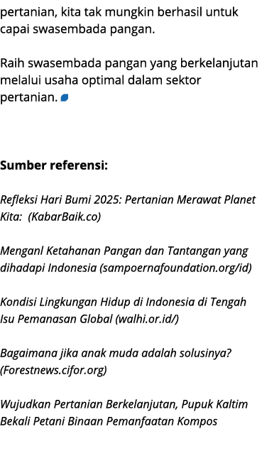 pertanian, kita tak mungkin berhasil untuk capai swasembada pangan. Raih swasembada pangan yang berkelanjutan melalui...