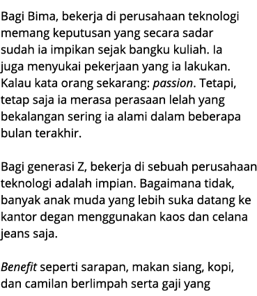 Bagi Bima, bekerja di perusahaan teknologi memang keputusan yang secara sadar sudah ia impikan sejak bangku kuliah. I...