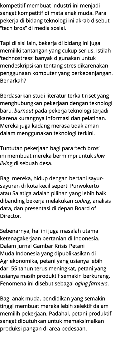 kompetitif membuat industri ini menjadi sangat kompetitif di mata anak muda. Para pekerja di bidang teknologi ini akr...