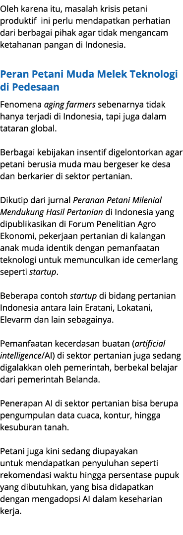 Oleh karena itu, masalah krisis petani produktif ini perlu mendapatkan perhatian dari berbagai pihak agar tidak menga...