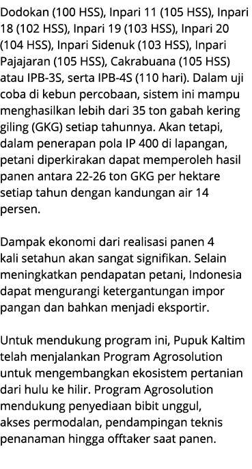 Dodokan (100 HSS), Inpari 11 (105 HSS), Inpari 18 (102 HSS), Inpari 19 (103 HSS), Inpari 20 (104 HSS), Inpari Sidenuk...