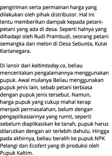 pengiriman serta permainan harga yang dilakukan oleh pihak distributor. Hal ini tentu memberikan dampak kepada petani...