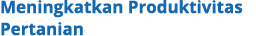 Meningkatkan Produktivitas Pertanian