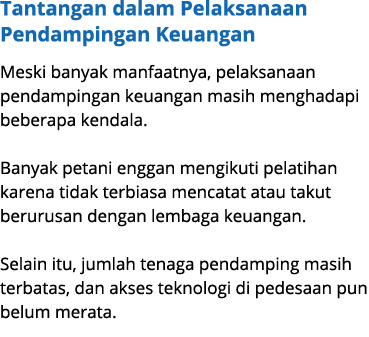 Tantangan dalam Pelaksanaan Pendampingan Keuangan Meski banyak manfaatnya, pelaksanaan pendampingan keuangan masih me...