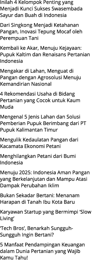 Inilah 4 Kelompok Penting yang Menjadi Kunci Sukses Swasembada Sayur dan Buah di Indonesia Dari Singkong Menjadi Keta...