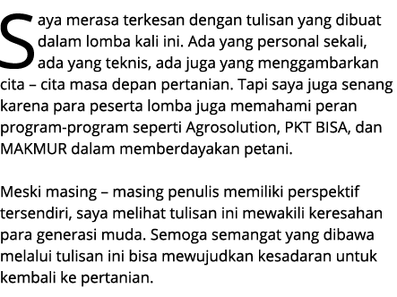 Saya merasa terkesan dengan tulisan yang dibuat dalam lomba kali ini. Ada yang personal sekali, ada yang teknis, ada ...