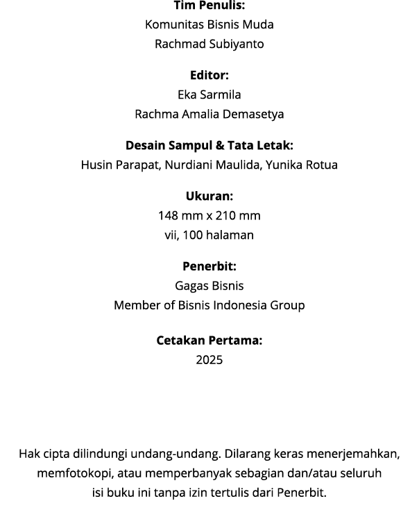 Tim Penulis: Komunitas Bisnis Muda Rachmad Subiyanto Editor: Eka Sarmila Rachma Amalia Demasetya Desain Sampul & Tata...