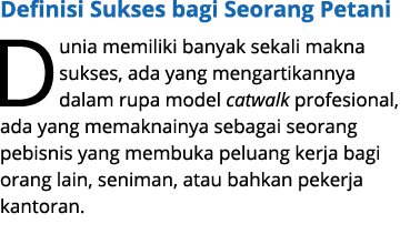 Definisi Sukses bagi Seorang Petani Dunia memiliki banyak sekali makna sukses, ada yang mengartikannya dalam rupa mod...