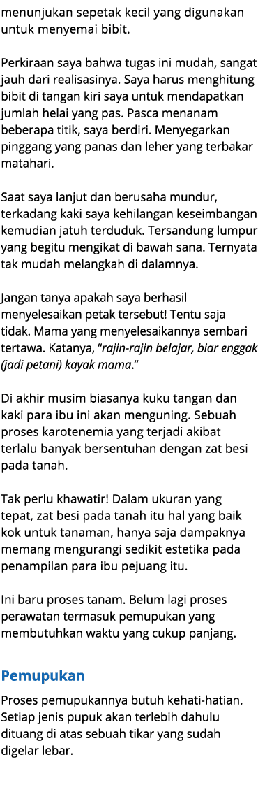 menunjukan sepetak kecil yang digunakan untuk menyemai bibit. Perkiraan saya bahwa tugas ini mudah, sangat jauh dari ...