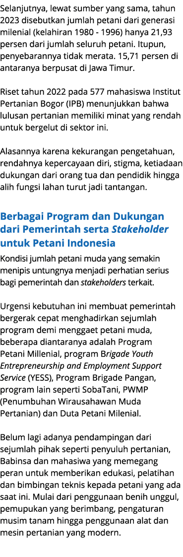 Selanjutnya, lewat sumber yang sama, tahun 2023 disebutkan jumlah petani dari generasi milenial (kelahiran 1980 1996)...