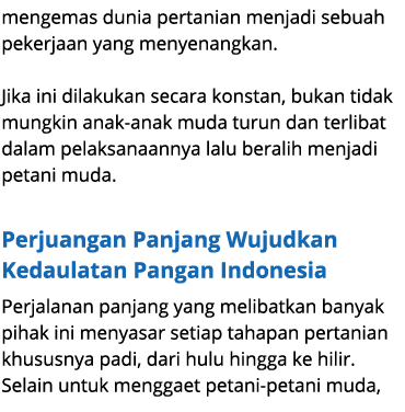 mengemas dunia pertanian menjadi sebuah pekerjaan yang menyenangkan. Jika ini dilakukan secara konstan, bukan tidak m...