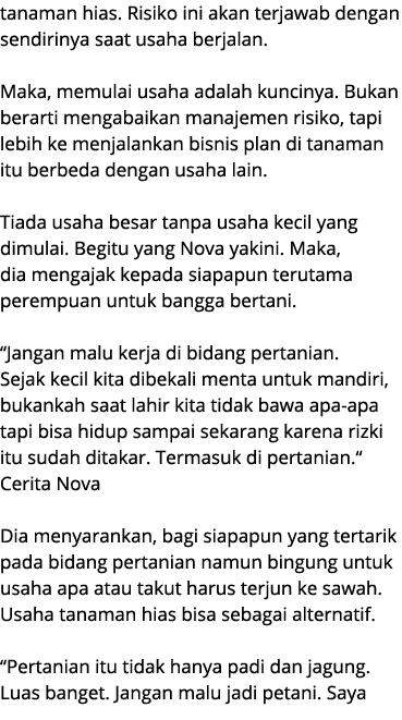 tanaman hias. Risiko ini akan terjawab dengan sendirinya saat usaha berjalan. Maka, memulai usaha adalah kuncinya. Bu...