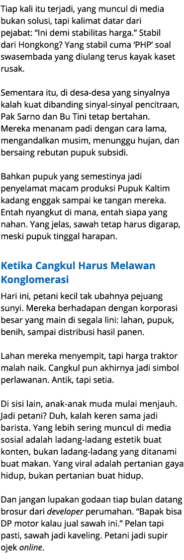 Tiap kali itu terjadi, yang muncul di media bukan solusi, tapi kalimat datar dari pejabat: “Ini demi stabilitas harga...