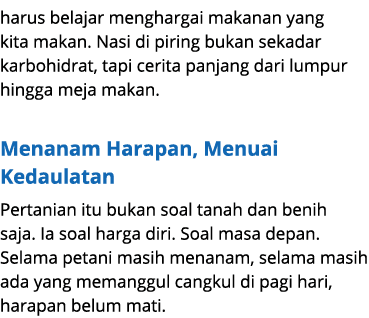 harus belajar menghargai makanan yang kita makan. Nasi di piring bukan sekadar karbohidrat, tapi cerita panjang dari ...