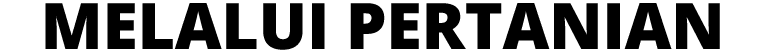 Melalui Pertanian