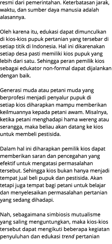 resmi dari pemerintahan. Keterbatasan jarak, waktu, dan sumber daya manusia adalah alasannya. Oleh karena itu, edukas...