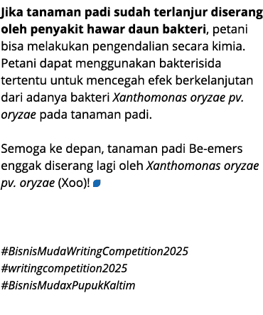 Jika tanaman padi sudah terlanjur diserang oleh penyakit hawar daun bakteri, petani bisa melakukan pengendalian secar...