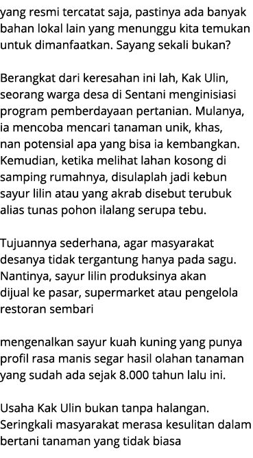 yang resmi tercatat saja, pastinya ada banyak bahan lokal lain yang menunggu kita temukan untuk dimanfaatkan. Sayang ...